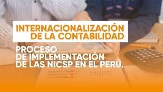 WEBINAR: INTERNACIONALIZACIÓN DE LA CONTABILIDAD, PROCESO DE IMPLEMENTACIÓN DE LAS NICSP EN EL PERÚ.