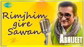 Abhijeet Bhattacharya | Rimjhim Gire Sawan | Kishore Kumar | Lata Mangeshkar