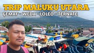 TRIP MALUKU UTARA GEMAF WEDA LOLEO TERNATE JALUR DARAT LAUT