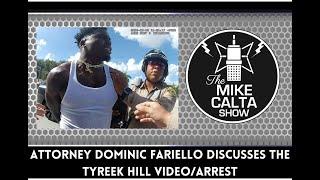 Attorney Dominic Fariello Goes over the Tyreek Hill Arrest Video | The Mike Calta Show