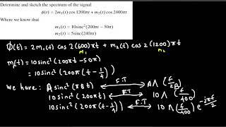 Determine and sketch the spectrum of the signal φ (I)-2ml (t) cos l 200π t + m2 (t)] cos 2400m t …