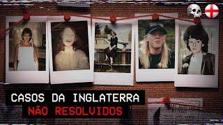 5 CASOS NÃO RESOLVIDOS DA INGLATERRA | Compilado