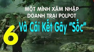 6) Một Mình Xâm Nhập Doanh Trại Khmer Đỏ Và Cái Kết -  Đối Đầu 5 Lính Polpot Và Cái Kết Gây Sốc!