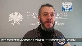 CONFCOMMERCIO CONTRO IL SUPERMERCATO DI VIA COLOMBO: «UNO SCEMPIO URBANISTICO» | 13/03/2025