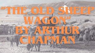 "THE OLD SHEEP WAGON BY ARTHUR CHAPMAN | CARBON COUNTY MUSEUM