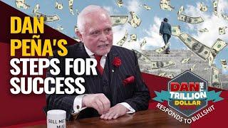 DAN PEÑA'S STEPS FOR SUCCESS | DAN RESPONDS TO BULLSHIT