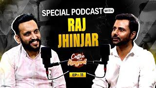 Coffee With Kangarh | Podcast Ep 11 | Raj Singh Jhinjar