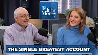 The Single Greatest Account to Own | Jill on Money