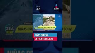 Encuentran a niñas de 4 y 7 años cruzando la frontera solas | #Shorts | Zea