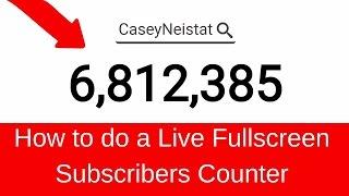 how to do full screen live subscriber count for youtube channel