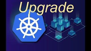 Upgrade Kubernetes