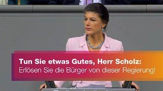 Tun Sie etwas Gutes, Herr Scholz: Erlösen Sie die Bürger von dieser Regierung!