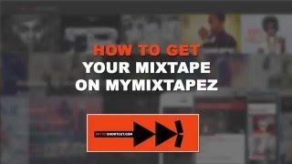How To Get Your Mixtape On MyMixtapez