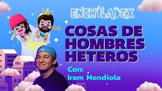 T2 | EP. 76 | COSAS DE HOMBRES HETEROS FT. IRAM MENDIOLA