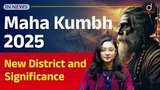 Maha Kumbh as New District | History and Significance | InNews | Drishti IAS English