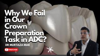 Why We Fail in Our Crown Preparation Task in ADC?