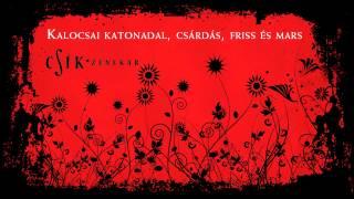 Csík Zenekar - Kalocsai katonadal, csárdás, friss és mars