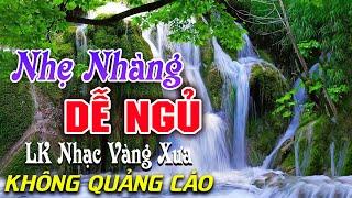 Bolero Chọn Lọc Cực Êm Tai - LK Nhạc Vàng Xưa Trữ Tình KHÔNG QUẢNG CÁO Ru Ngủ Đêm Khuya Cả Xóm Phê