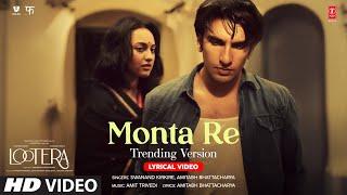 MONTA RE (Lyrical) - Trending Version | Lootera | Ranveer Singh, Sonakshi | Amit Trivedi | Amitabh B