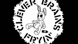 Clever Brains Fryin' - Oozy