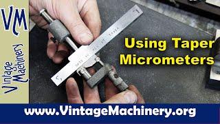 Understanding & How to Use a Taper Micrometer to Measure Angles and Tapers