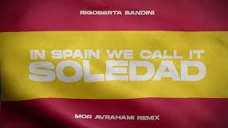 Rigoberta Bandini - In Spain We Call It Soledad (Mor Avrahami Remix)