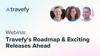 Travefy's Roadmap: A Preview of Exciting Releases Ahead in Q4 and 2025