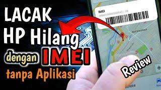 Cara melacak HP Hilang menggunakan IMEI ! Review website lacak hp hilang pakai nomor IMEI HP