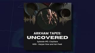 CLAYFACE: Impostor Among Us // ARKHAM TAPES: UNCOVERED S1E5