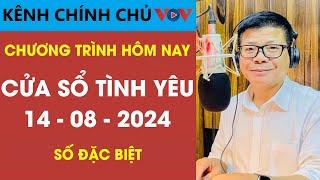 [SỐ ĐẶC BIỆT] KÊNH CHÍNH CHỦ VOV Tư Vấn Cửa Sổ Tình Yêu 14/8/2024 | Đinh Đoàn Tư Vấn Tình Yêu