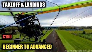 Ultralight Aircraft Takeoff & Landings. From Beginner to Advanced Level. C160