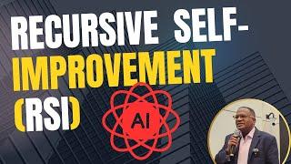 RECURSIVE SELF IMPROVEMENT    THE FUTURE OF AI