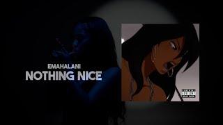 Emahalani - Nothing Nice (Official Audio)