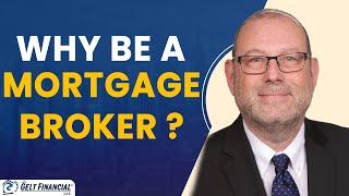 Top 10 Reasons to Be a Mortgage Broker | Gelt Financial