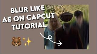 Blur like AE on CapCut Tutorial | requested️ | #tutorial #edit