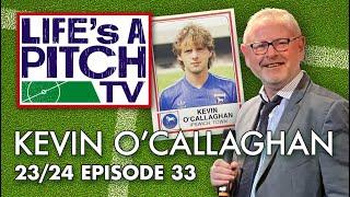 Life's A Pitch TV Episode 33 - Kevin O'Callaghan