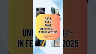 TOP 5 Best 5G Phone Under 15000/- In February 2025 | Realtech