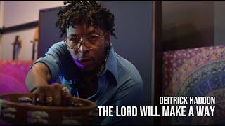 Deitrick Haddon - The Lord Will Make A Way [In Studio Performance]