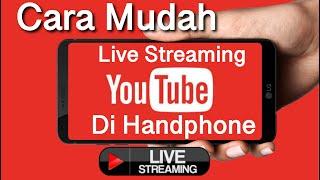 Cara Mudah Live Streaming Youtube di HP | Membuat Live Stream di Perangkat Seluler