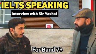 IELTS Speaking interview with Sir Yashal | Yashal English House