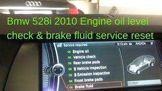 BMW 528I 2010 ENGINE OIL LEVEL CHECK & BRAKE FLUID SERVICE RESET