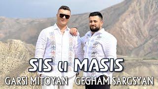 Garsi Mitoyan & Gegham Sargsyan - Sis u Masis