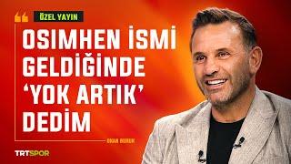 "Osimhen ismini duyunca 'yok artık' dedim" | Okan Buruk | Stadyum Özel