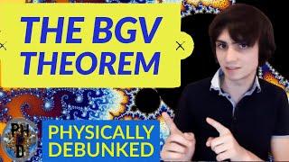 Why The Universe Doesn't Have An Absolute Beginning - The BGV Theorem