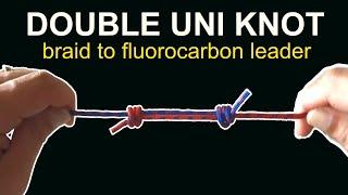 Double Uni Knot | Tie Braid to Fluorocarbon Leader