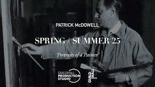 Patrick McDowell - Spring/Summer 25 - Portraits of a Painter