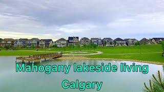 Mahogany: Luxurious community in Calgary Alberta Canada || lakeside living in Calgary