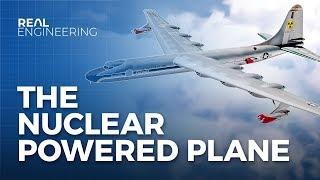 America's Insane Plan for Nuclear Powered Planes