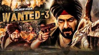  Wanted 3 - Blockbuster Bollywood Action Hindi Movie || Salman khan upcoming