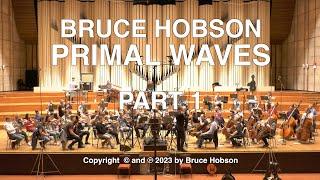 Bruce Hobson: Primal Waves, Part 1